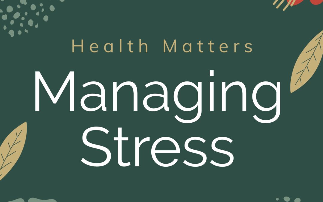 Health Matters – Managing Stress